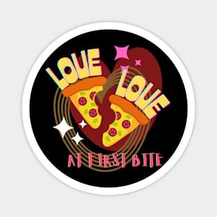 Pizza Lover : Love at first bite Magnet